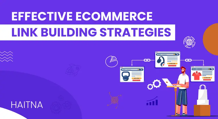 Ecommerce Link Building Strategies That Works. Guaranteed