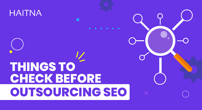 Things to Consider Before You Choose a Company to Outsource Your SEO